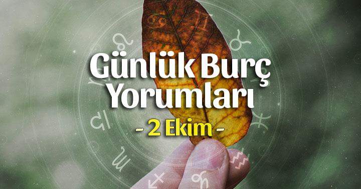 2 Ekim 2020 Günlük Burç Yorumları