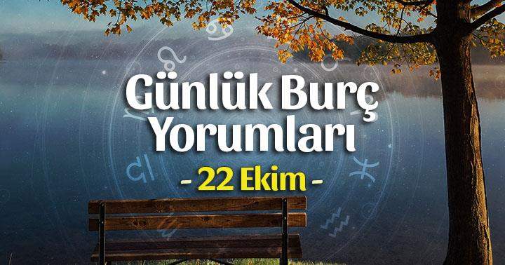 22 Ekim 2023 Günlük Burç Yorumları