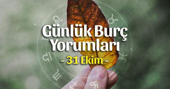 31 Ekim 2020 Günlük Burç Yorumları