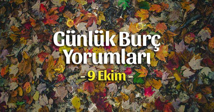 9 Ekim 2023 Günlük Burç Yorumları