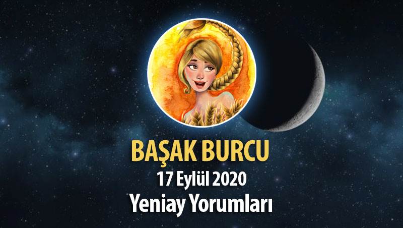 Başak Burcu Yeniay Yorumları - 17 Eylül 2020