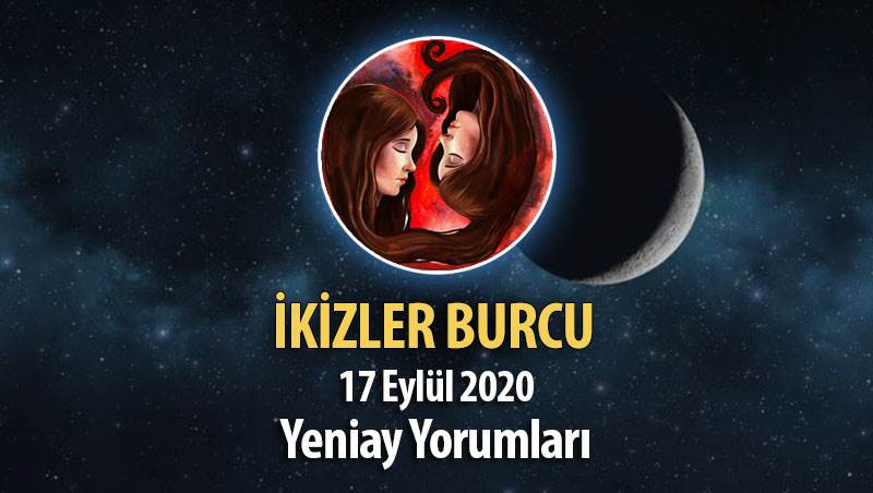 İkizler Burcu Yeniay Yorumları - 17 Eylül 2020