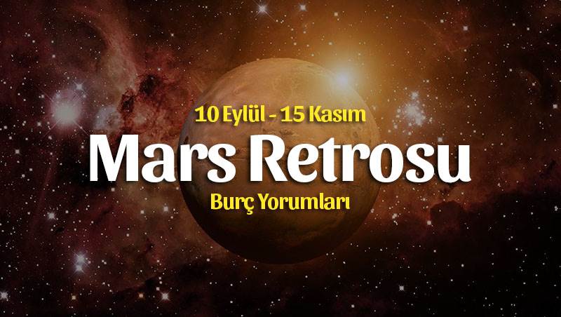 Mars Retrosu Koç’da Burçlara Etkileri, 10 Eylül – 15 Kasım