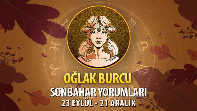 Oğlak Burcu 2020 Sonbahar Yorumu