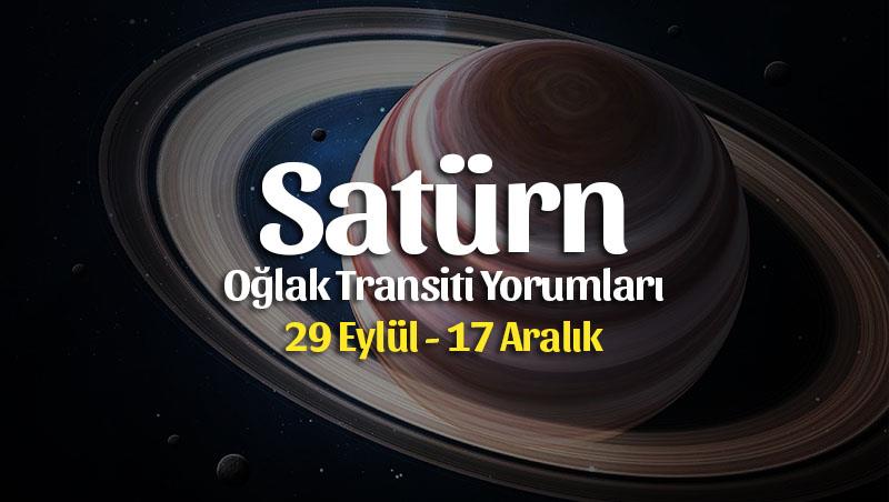 Satürn Oğlak Transiti Burç Yorumları 29 Eylül – 17 Aralık