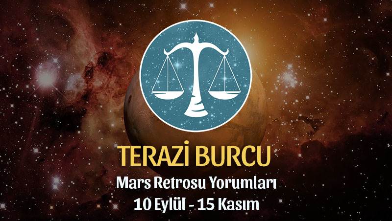 Terazi Burcu Mars Retrosu Yorumları 10 Eylül - 15 Kasım