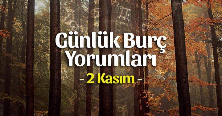 2 Kasım 2022 Günlük Burç Yorumları