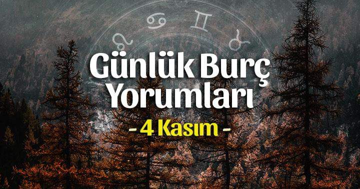 4 Kasım 2023 Günlük Burç Yorumları