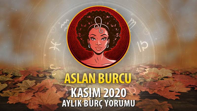 Aslan Burcu Kasım 2020 Yorumu