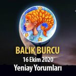 Balık Burcu Yeniay Yorumları - 16 Ekim 2020