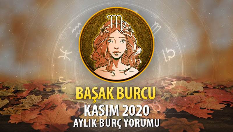 Başak Burcu Kasım 2020 Yorumu