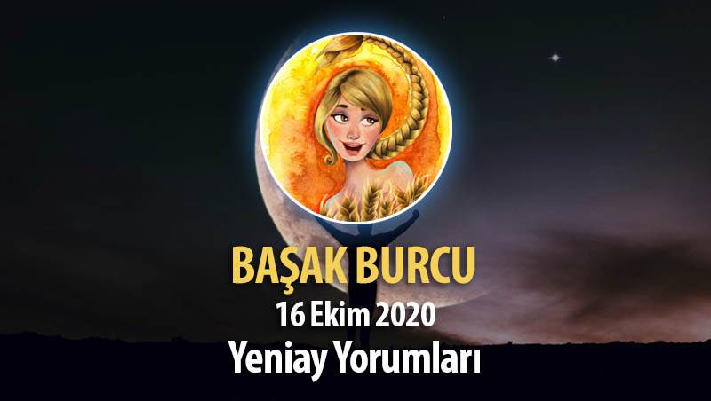 Başak Burcu Yeniay Yorumları - 16 Ekim 2020