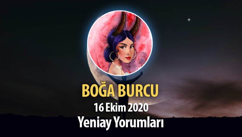 Boğa Burcu Yeniay Yorumları - 16 Ekim 2020