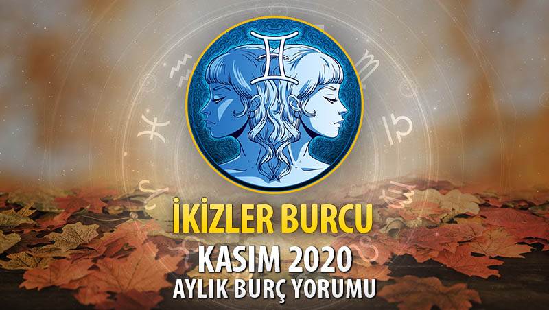 İkizler Burcu Kasım 2020 Yorumu