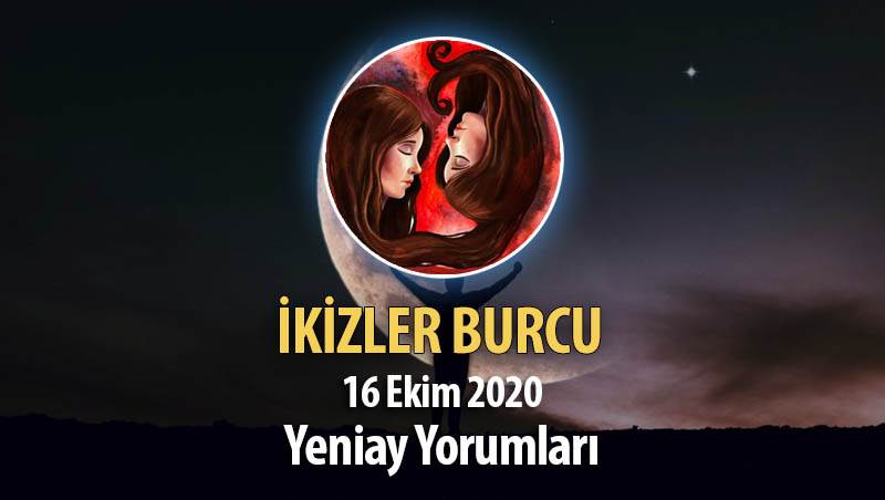 İkizler Burcu Yeniay Yorumları - 16 Ekim 2020