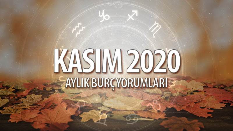 Kasım 2020 Aylık Burç Yorumları