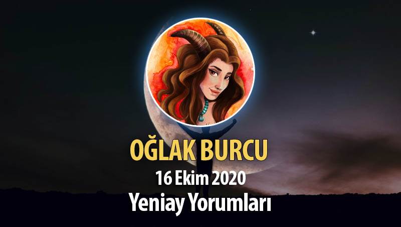 Oğlak Burcu Yeniay Yorumları - 16 Ekim 2020