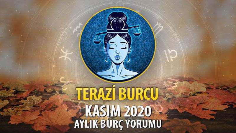 Terazi Burcu Kasım 2020 Yorumu