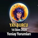 Yay Burcu Yeniay Yorumları - 16 Ekim 2020