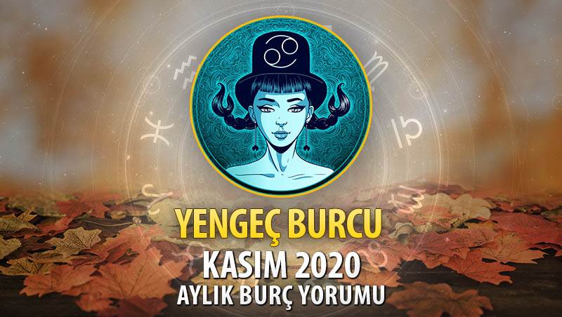 Yengeç Burcu Kasım 2020 Yorumu