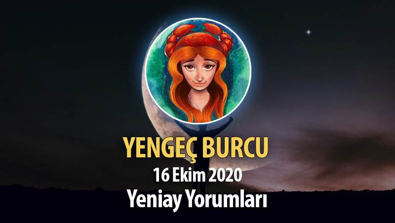 Yengeç Burcu Yeniay Yorumları - 16 Ekim 2020