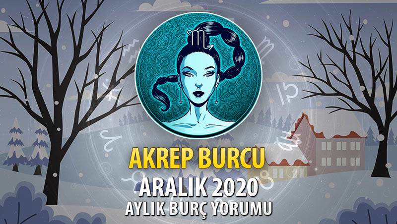 Akrep Burcu Aralık 2020 Yorumu