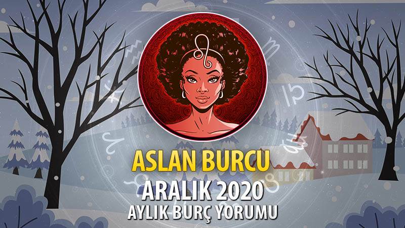 Aslan Burcu Aralık 2020 Yorumu