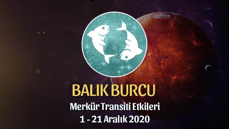 Balık Burcu Merkür Transiti Yorumları - 1 Aralık 2020