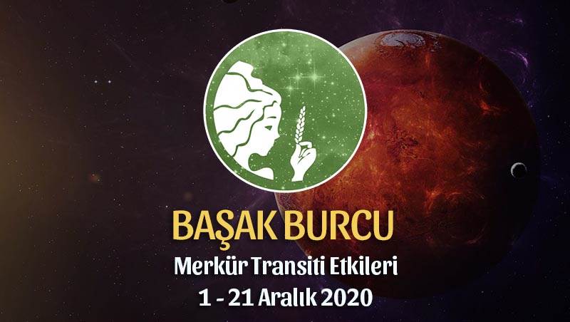 Başak Burcu Merkür Transiti Yorumları - 1 Aralık 2020