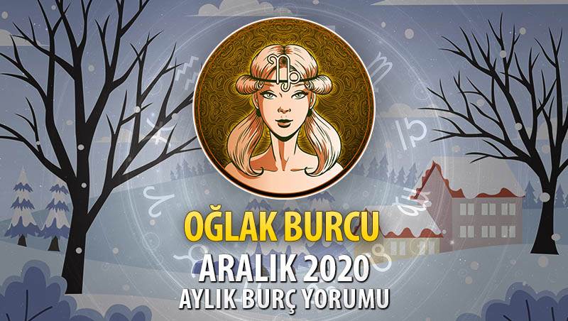 Oğlak Burcu Aralık 2020 Yorumu