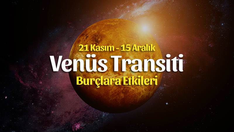 Venüs Akrep Transiti Burç Yorumları 21 Kasım – 15 Aralık