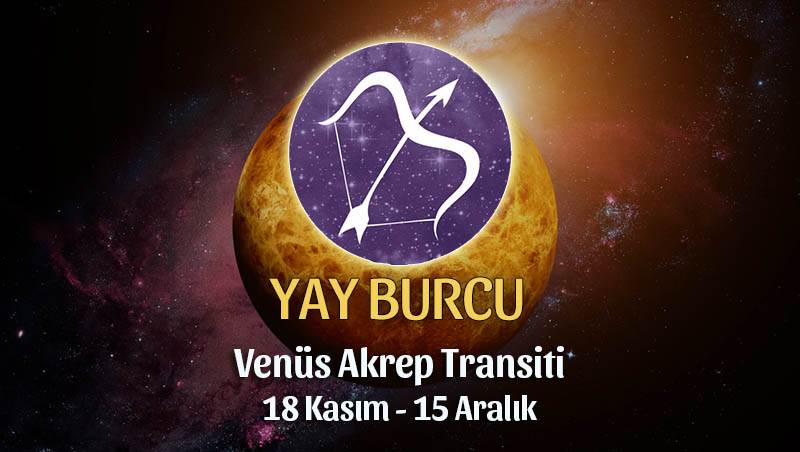Yay Burcu Venüs Akrep Transiti Yorumları