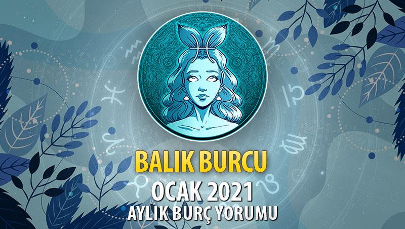 Balık Burcu Ocak 2021 Yorumu