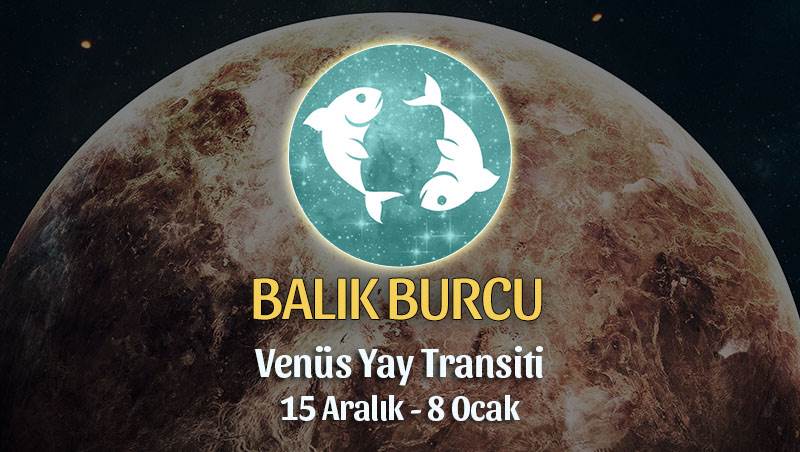 Balık Burcu - Venüs Transiti Yorumu