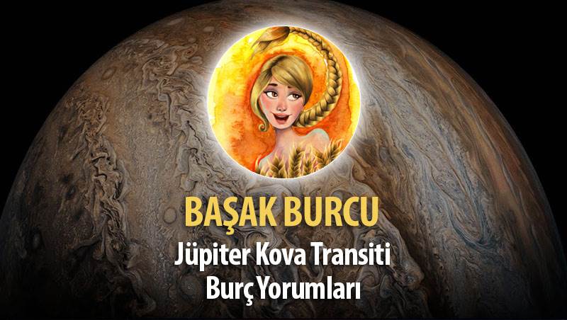 Başak Burcu - Jüpiter Kova Transiti Yorumu