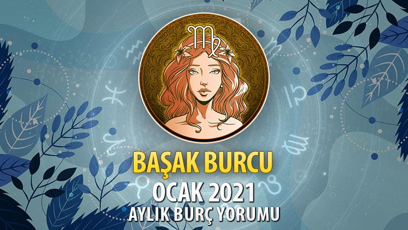 Başak Burcu Ocak 2021 Yorumu