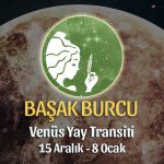 Başak Burcu - Venüs Transiti Yorumu