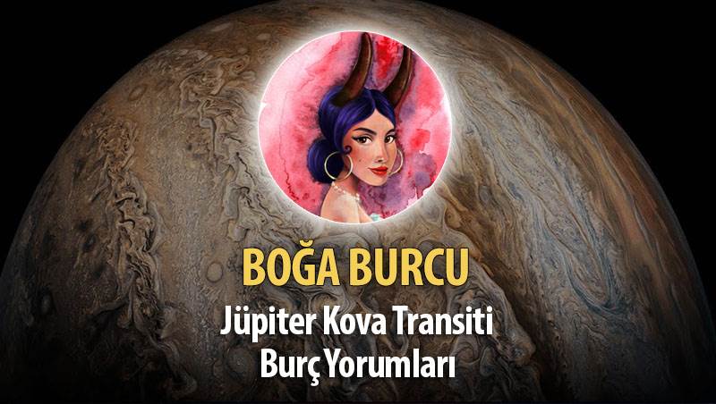 Boğa Burcu - Jüpiter Kova Transiti Yorumu