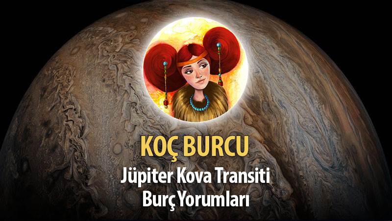 Koç Burcu - Jüpiter Kova Transiti Yorumu