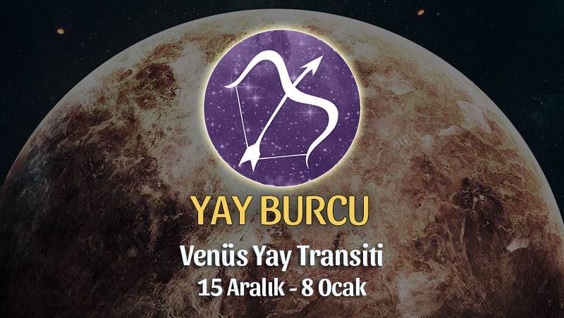 Yay Burcu - Venüs Transiti Yorumu