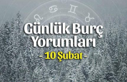 10 Şubat 2021 Günlük Burç Yorumları