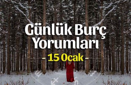 15 Ocak 2021 Günlük Burç Yorumları