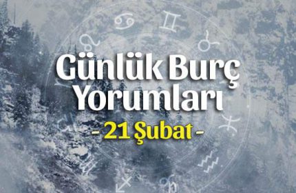 21 Şubat 2021 Günlük Burç Yorumları