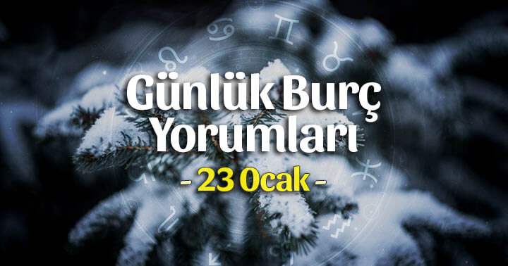 23 Ocak 2021 Günlük Burç Yorumları