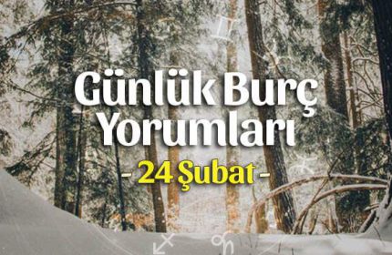 24 Şubat 2021 Günlük Burç Yorumları