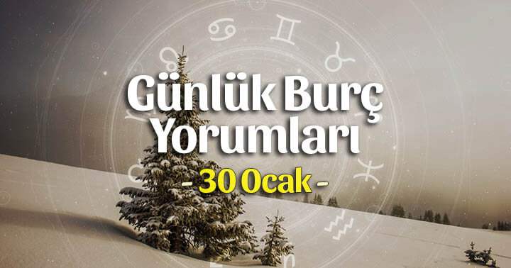 30 Ocak 2021 Günlük Burç Yorumları