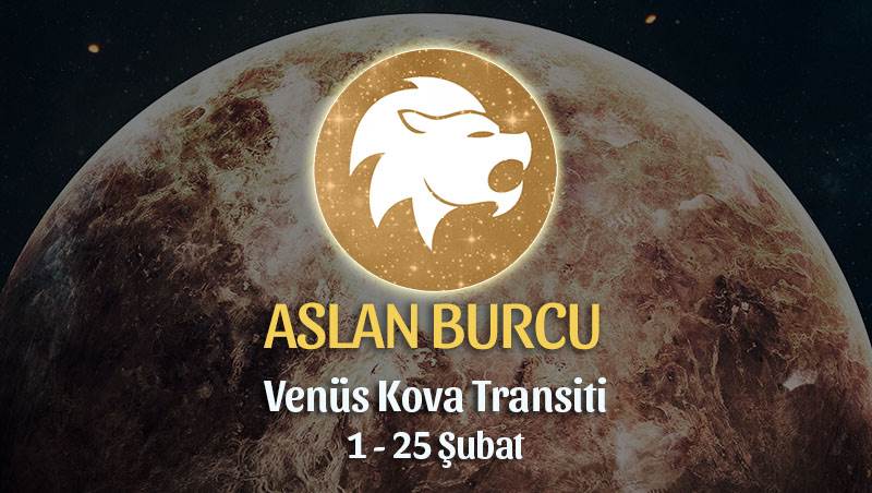 Aslan Burcu - Venüs Kova Transiti Yorumları