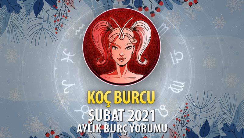 Koç Burcu Şubat 2021 Yorumu