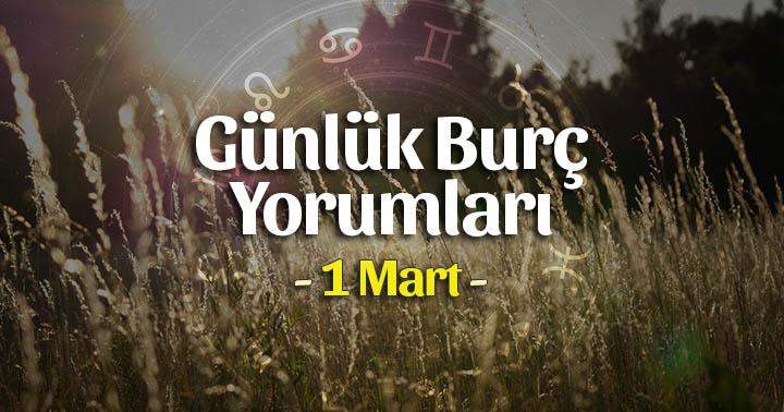 1 Mart 2024 Günlük Burç Yorumları