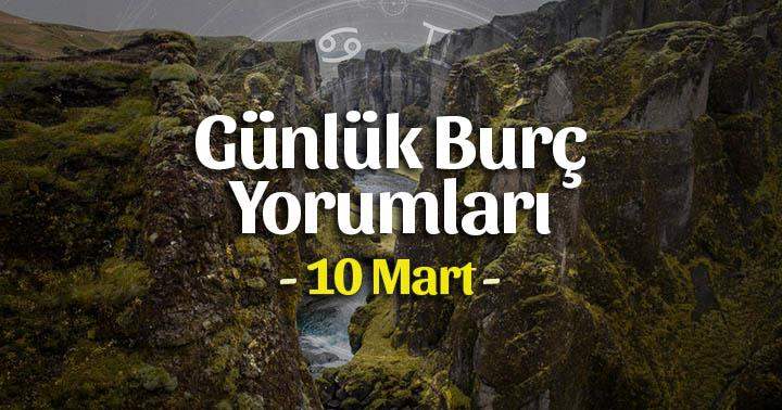 10 Mart 2021 Günlük Burç Yorumları